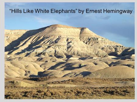 “Hills Like White Elephants” by Ernest Hemingway