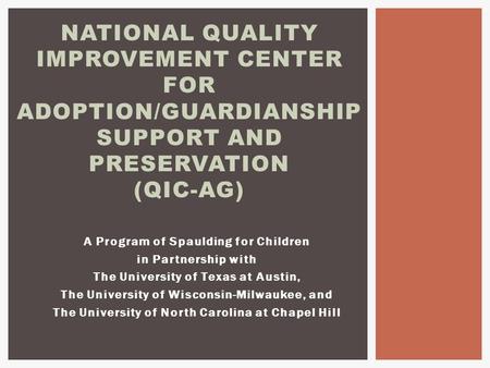A Program of Spaulding for Children in Partnership with The University of Texas at Austin, The University of Wisconsin-Milwaukee, and The University of.