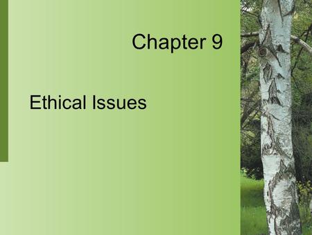 Chapter 9 Ethical Issues.