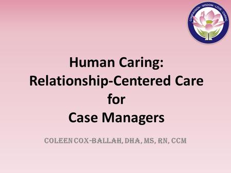 Human Caring: Relationship-Centered Care for Case Managers