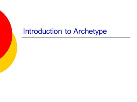 Introduction to Archetype. What is an archetype?  Archetypes are _________symbols or motifs in literature. Basically, _________.  Examples – Situational.