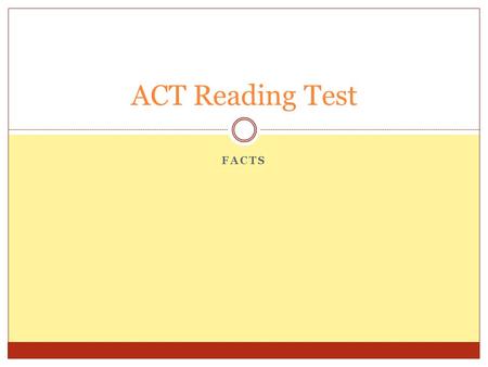 ACT Reading Test FACTS.