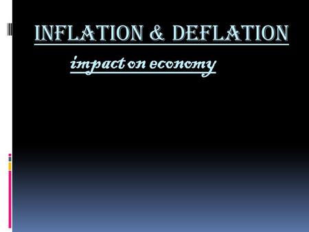 Inflation & deflation impact on economy