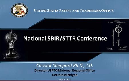 U NITED S TATES P ATENT AND T RADEMARK O FFICE A full transcript of this presentation can be found under the “Notes” Tab. National SBIR/STTR Conference.