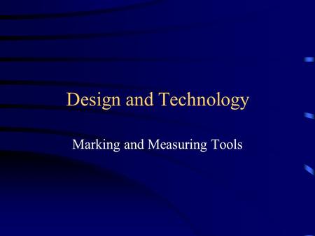 Design and Technology Marking and Measuring Tools.