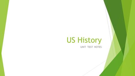 US History UNIT TEST NOTES.