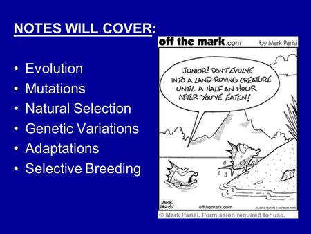 NOTES WILL COVER: Evolution Mutations Natural Selection