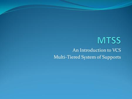 An Introduction to VCS Multi-Tiered System of Supports.