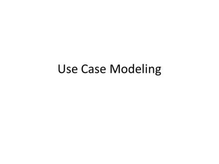 Use Case Modeling.