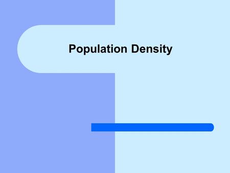 Population Density.