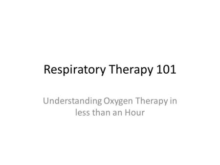 Understanding Oxygen Therapy in less than an Hour
