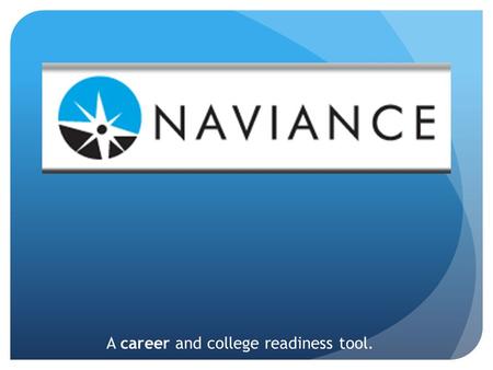 A career and college readiness tool.. Naviance Access To log on to Naviance visit the Franklin High School Website