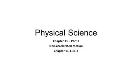 Chapter 11 – Part 1 Non-accelerated Motion Chapter