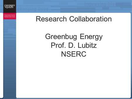 Research Collaboration Greenbug Energy Prof. D. Lubitz NSERC.