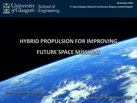 28 October 2014 1 st Space Glasgow Research Conference, Glasgow, United Kingdom.