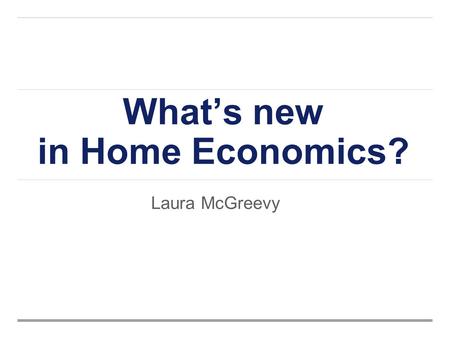 What’s new in Home Economics?