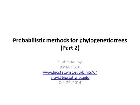 Probabilistic methods for phylogenetic trees (Part 2)