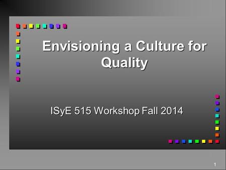 Envisioning a Culture for Quality