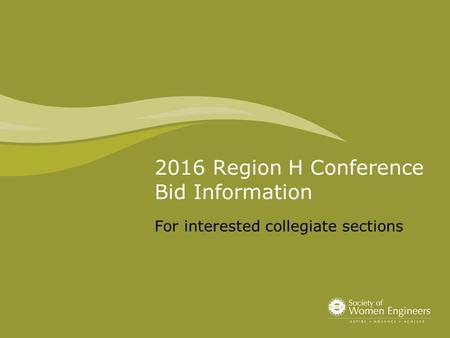 2016 Region H Conference Bid Information For interested collegiate sections.