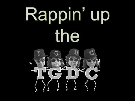 Rappin’ up the tgdc TGDC Update GREEN CHECK MADNESS! November 19, 2014.