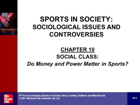 CHAPTER 10 SOCIAL CLASS: Do Money and Power Matter in Sports?