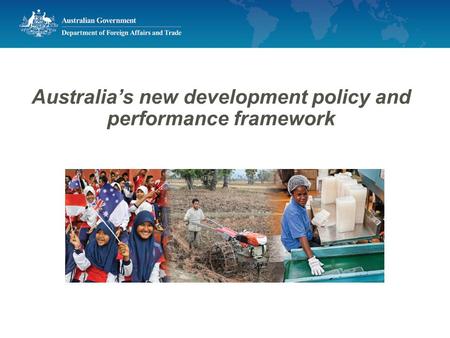 Australia’s new development policy and performance framework.
