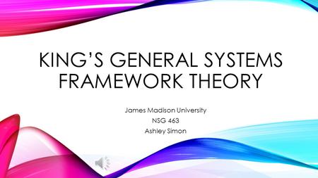 King’s General Systems Framework Theory