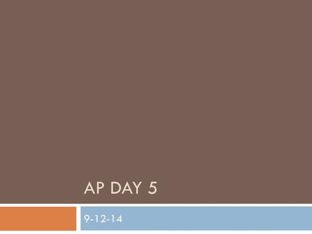 AP DAY 5 9-12-14. Opener  Take out or check out an Internet enabled device  Check your AP Bio  . You should have FOUR  s from Ziady