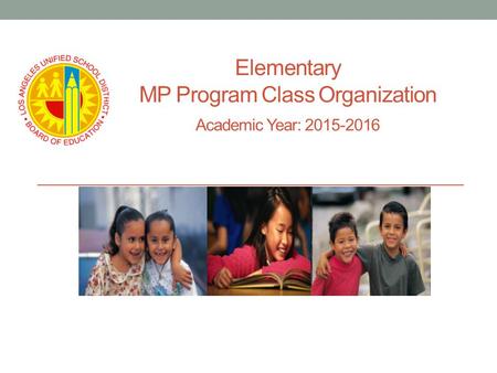 Elementary MP Program Class Organization Academic Year: 2015-2016.