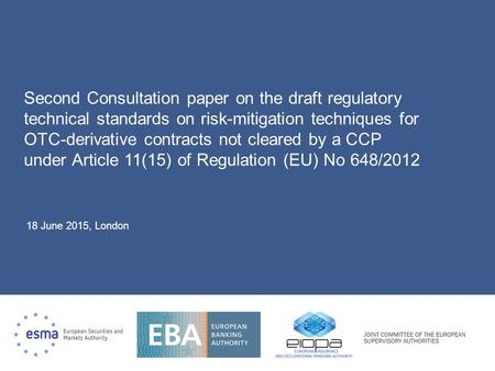 Second Consultation paper on the draft regulatory technical standards on risk-mitigation techniques for OTC-derivative contracts not cleared by a CCP.