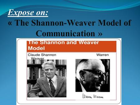 Expose on: « The Shannon-Weaver Model of Communication »