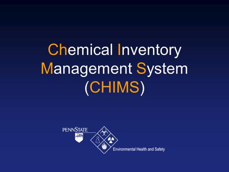 Chemical Inventory Management System (CHIMS). George Conklin Chemical Inventory Coordinator Environmental Health and Safety 6 Eisenhower Parking Deck.