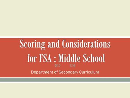  Department of Secondary Curriculum.  Language Arts Florida Standards (LAFS)  Test Specifications for Florida Standards Assessment (FSA) and FSA Writing.