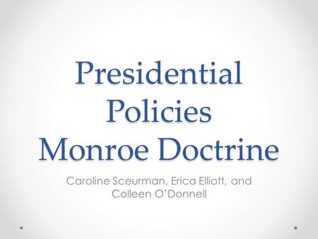Presidential Policies Monroe Doctrine