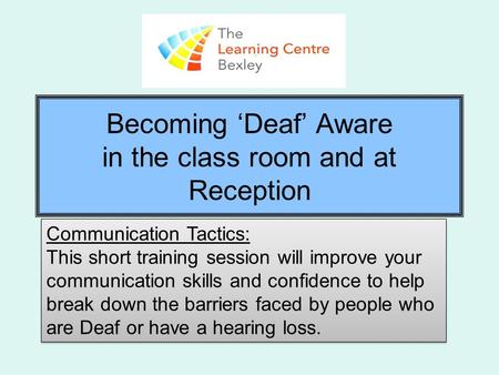 Becoming ‘Deaf’ Aware in the class room and at Reception