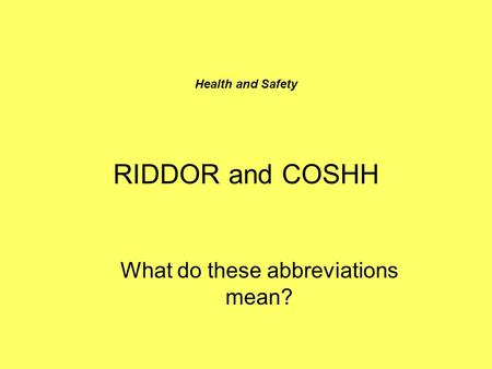 Health and Safety RIDDOR and COSHH