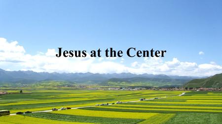Jesus at the Center.