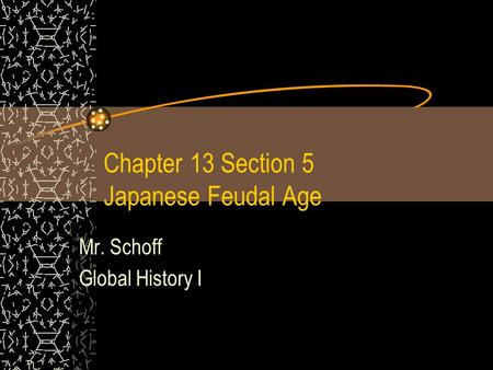 Chapter 13 Section 5 Japanese Feudal Age