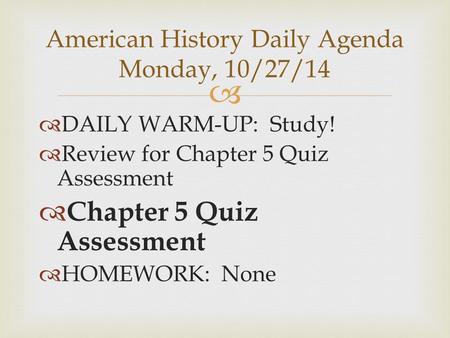 American History Daily Agenda Monday, 10/27/14