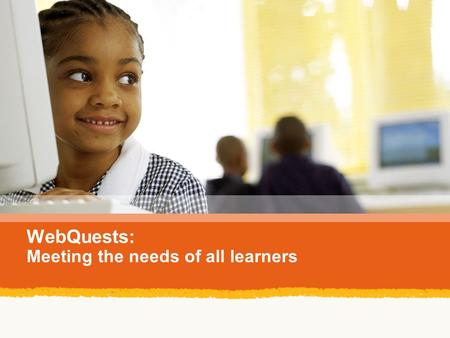 WebQuests: Meeting the needs of all learners. What is a WebQuest? On the next slide give an essential definition of what a WebQuest is. In other words.