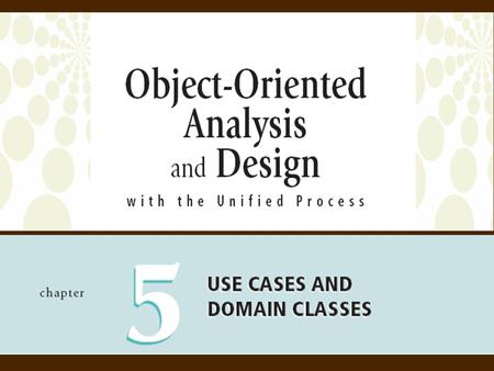 2Object-Oriented Analysis and Design with the Unified Process Events and Use Cases  Use case  Activity the system carries out  Entry point into the.