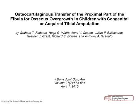Osteocartilaginous Transfer of the Proximal Part of the Fibula for Osseous Overgrowth in Children with Congenital or Acquired Tibial Amputation by Graham.