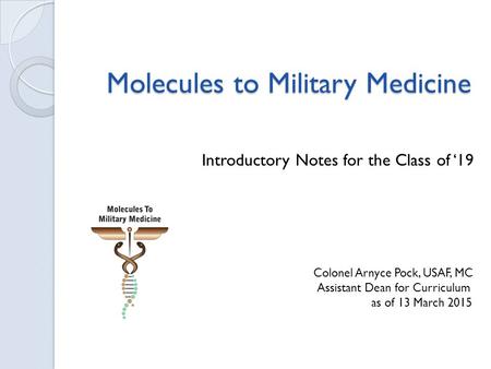 Molecules to Military Medicine