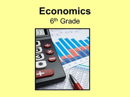 Economics 6th Grade.
