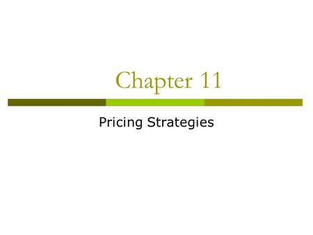 Chapter 11 Pricing Strategies.