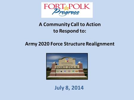 A Community Call to Action to Respond to: Army 2020 Force Structure Realignment July 8, 2014.