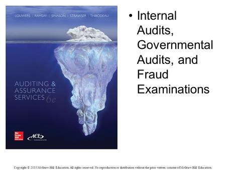 Internal Audits, Governmental Audits, and Fraud Examinations