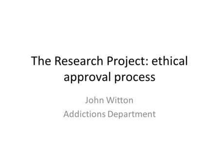 The Research Project: ethical approval process
