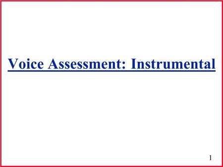 Voice Assessment: Instrumental