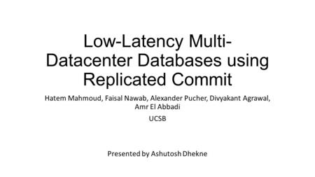 Low-Latency Multi-Datacenter Databases using Replicated Commit